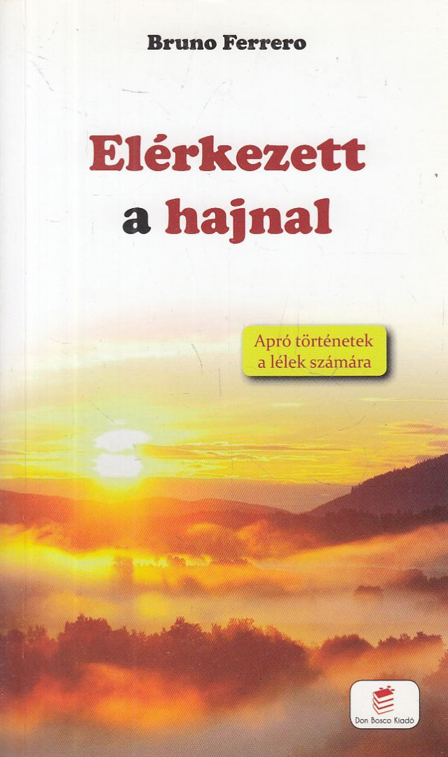 BRUNO FERRERO - Elérkezett a hajnal [antikvár]