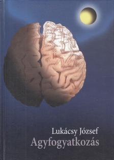 Lukácsy József - Agyfogyatkozás (dedikált) [antikvár]