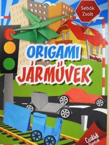 Sebők Zsolt - Origami járművek [antikvár]