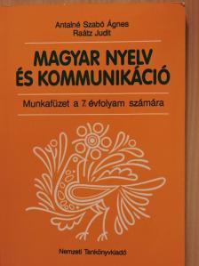 Antalné Szabó Ágnes - Magyar nyelv és kommunikáció - Munkafüzet a 7. évfolyam számára [antikvár]
