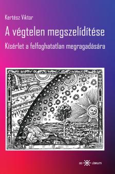 Kertész Viktor - A végtelen megszelídítése