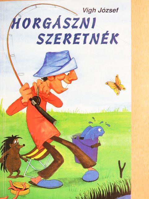 Vigh József - Horgászni szeretnék [antikvár]