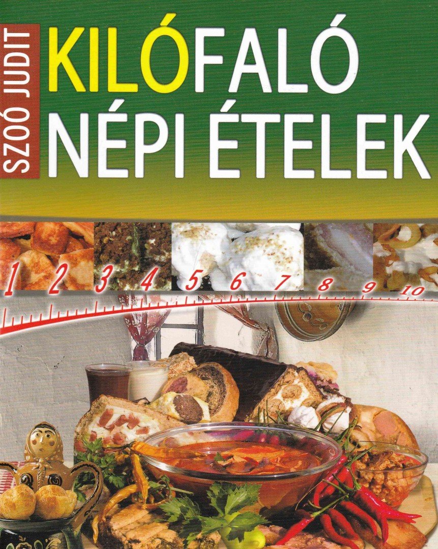 Szoó Judit - Kilófaló népi ételek [antikvár]