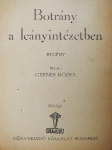 Gyenes Rózsa - Botrány a leányintézetben [antikvár]