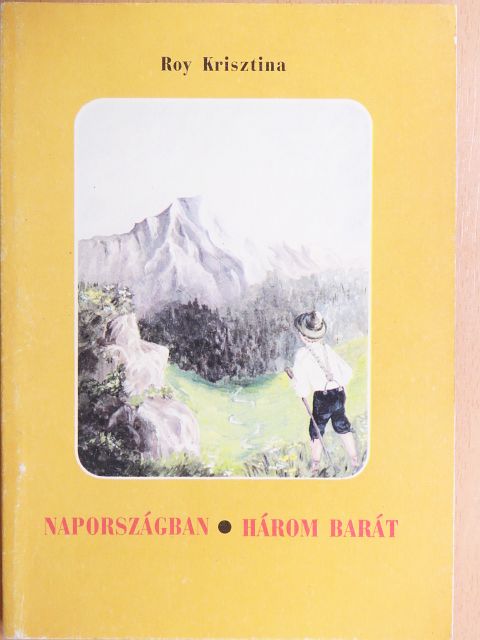 Roy Krisztina - Napországban/Három barát [antikvár]