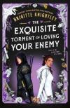Brigitte Knightley - The Exquisite Torment of Loving Your Enemy (Dearly Beloathed Series, Book 2)