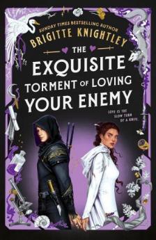 Brigitte Knightley - The Exquisite Torment of Loving Your Enemy (Dearly Beloathed Series, Book 2)