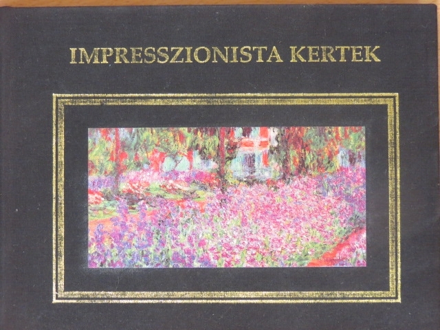 Jude Welton - Impresszionista kertek [antikvár]