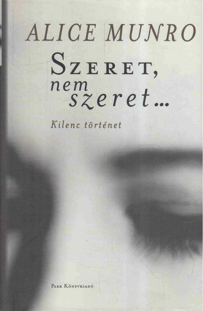 Alice Munro - Szeret, nem szeret... [antikvár]