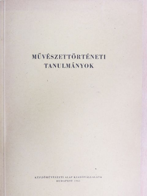 Baranyai Béláné - Művészettörténeti tanulmányok [antikvár]