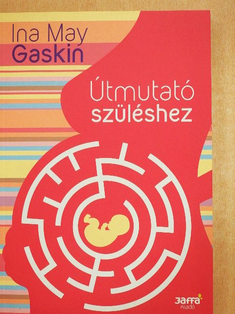 Ina May Gaskin - Útmutató szüléshez [antikvár]