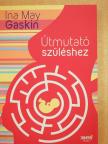 Ina May Gaskin - Útmutató szüléshez [antikvár]
