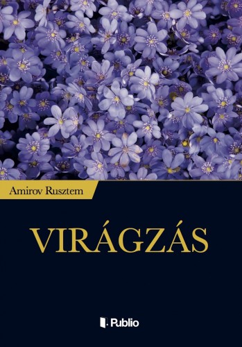 Rusztem Amirov - Virágzás [eKönyv: epub, mobi]