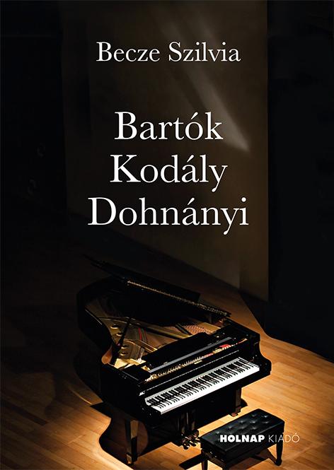 Becze Szilvia - Bartók - Kodály - Dohnányi