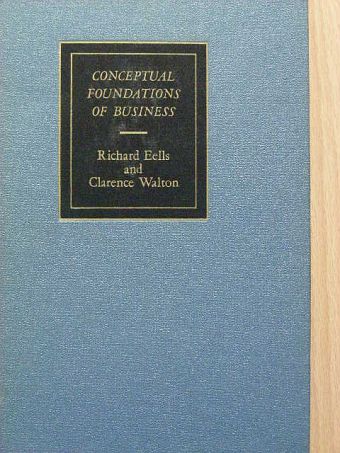 Clarence Walton - Conceptual Foundations of Business [antikvár]