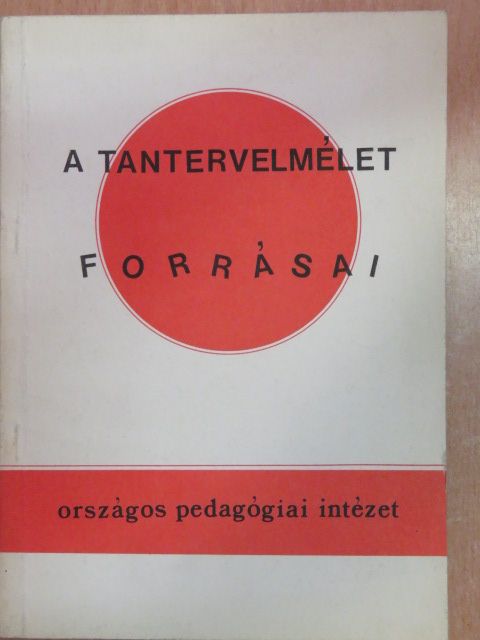 Prohászka Lajos - A Tantervelmélet forrásai 2. [antikvár]
