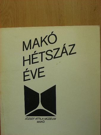 Dr. Tóth Ferenc - Makó hétszáz éve [antikvár]