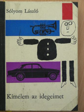 Sólyom László - Kímélem az idegeimet [antikvár]