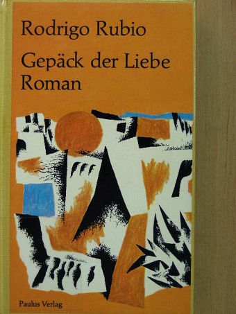 Rodrigo Rubio - Gepäck der Liebe [antikvár]