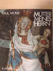 Paul Mons - Mutter meines Herrn [antikvár]
