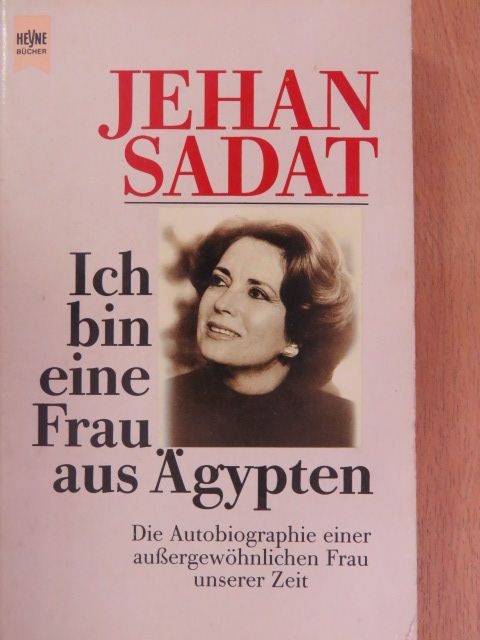 Jehan Sadat - Ich bin eine Frau aus Ägypten [antikvár]