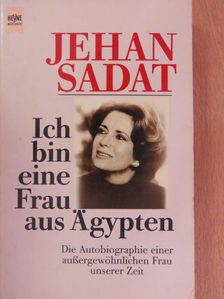 Jehan Sadat - Ich bin eine Frau aus Ägypten [antikvár]