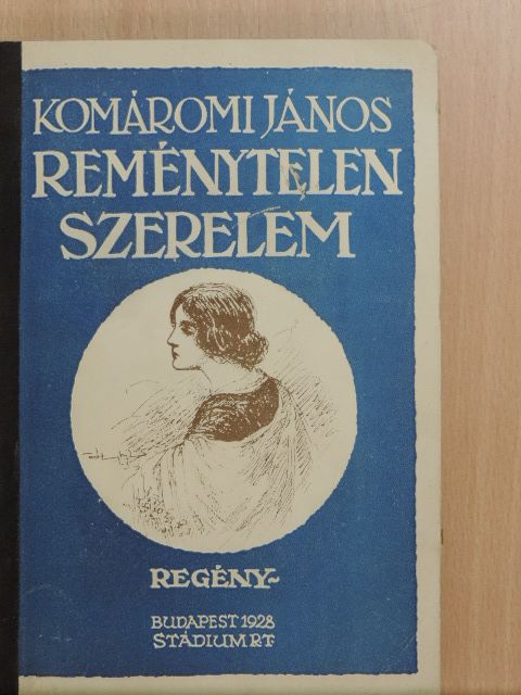 Komáromi János - Reménytelen szerelem [antikvár]