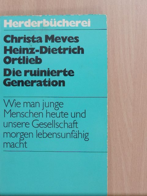 Christa Meves - Die ruinierte Generation [antikvár]