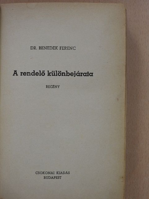 Dr. Benedek Ferenc - A rendelő különbejárata [antikvár]