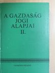 Biró Sándor - A gazdaság jogi alapjai II. [antikvár]