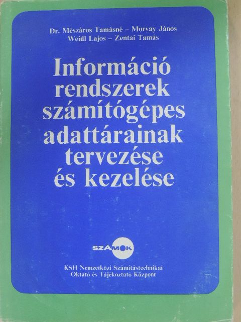 Dr. Mészáros Tamásné - Információrendszerek számítógépes adattárainak tervezése és kezelése [antikvár]