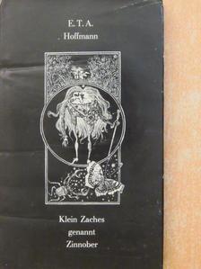 E. T. A. Hoffmann - Klein Zaches genannt Zinnober [antikvár]