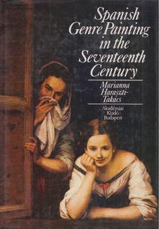 Marianna Haraszti-Takács - Spanish Genre Painting in the Seventeenth Century [antikvár]