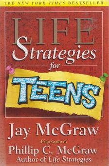 Jay McGraw - Life Strategies For Teens [antikvár]