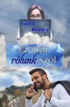 Gaby Roney - Gaby Roney - Ez már rólunk szól