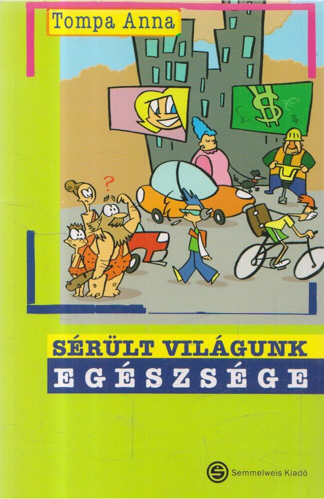 Tompa Anna - Sérült világunk egészsége [antikvár]