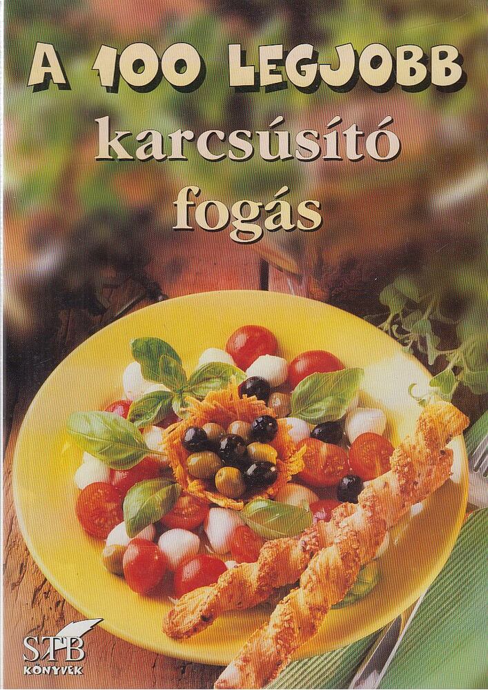 Toró Elza - A 100 legjobb karcsúsító fogás [antikvár]