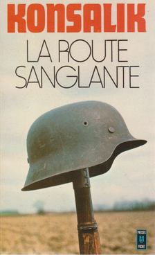 Heinz G. Konsalik - La route sanglante [antikvár]
