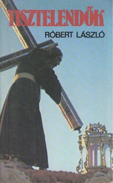 Róbert László - Tisztelendők [antikvár]