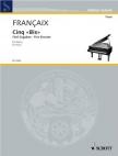 FRANCAIX, JEAN - CINQ "BIS" (FÜNF ZUGABEN) FÜR KLAVIER (1965)