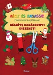 szerk:Lengyel Orsolya[szerk.] - Készíts karácsonyi díszeket!