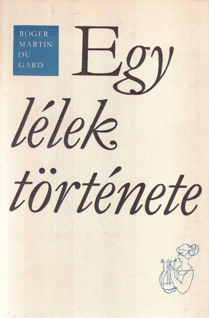 ROGER MARTIN DU GARD - Egy lélek története [antikvár]
