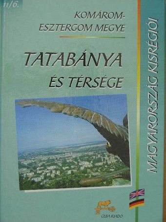 Dr. Kovács Béla - Komárom-Esztergom megye - Tatabánya és térsége [antikvár]