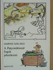 Darvas Szilárd - A Patyomkinnál fogok jelentkezni [antikvár]