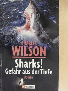 Charles Wilson - Sharks! Gefahr aus der Tiefe [antikvár]