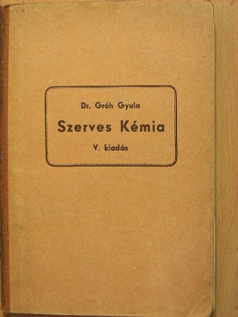 Dr. Gróh Gyula - Szerves kémia [antikvár]