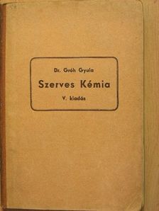 Dr. Gróh Gyula - Szerves kémia [antikvár]