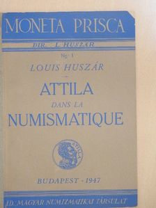 Huszár Lajos - Attila dans la Numismatique [antikvár]
