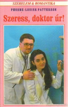 Patterson, Phoebe-Louise - Szeress, doktor úr! [antikvár]