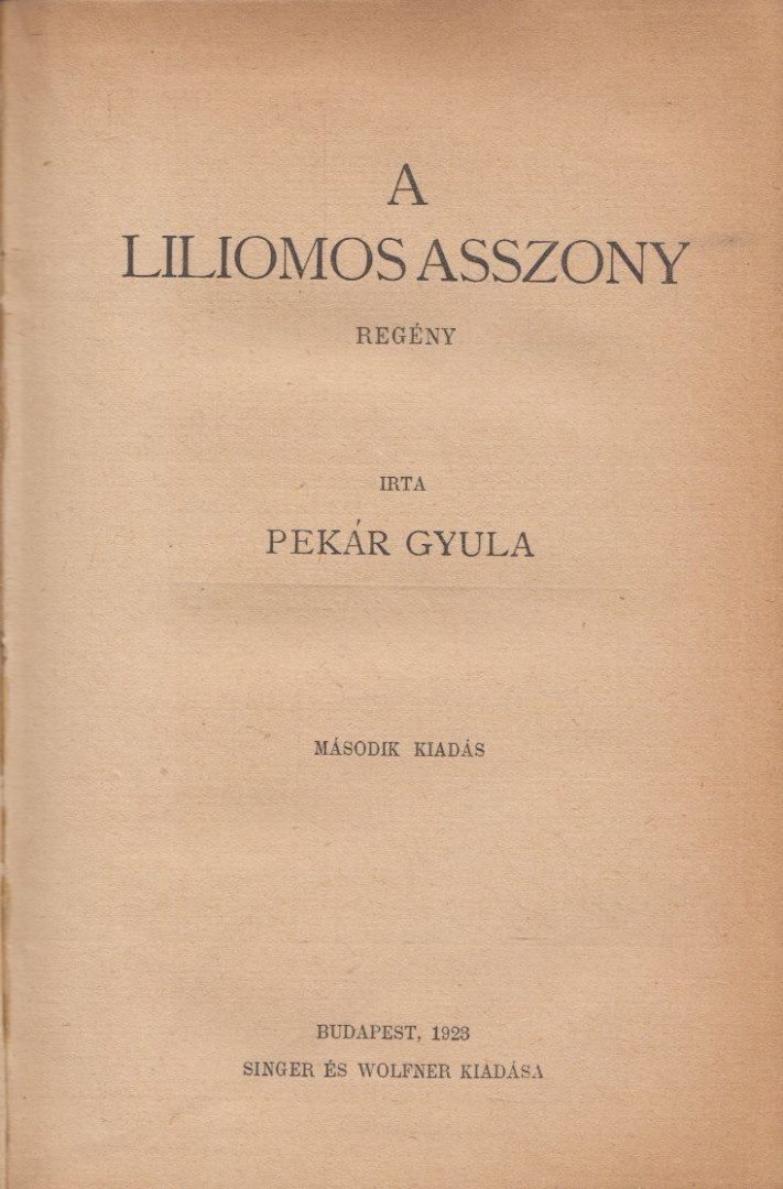 Pekár Gyula - A liliomos asszony [antikvár]
